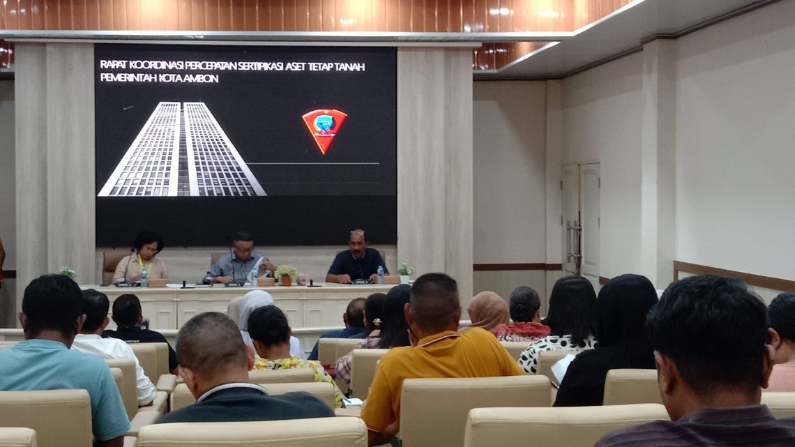 Pemkot Ambon Gelar Rakor Sertifikat Aset Tetap